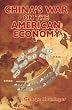 China's War on the American Economy