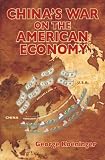 China's War on the American Economy