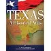 Texas: A Historical Atlas