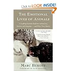 The Emotional Lives of Animals: A Leading Scientist Explores Animal Joy, Sorrow, and... by Ph.D. Marc Bekoff and Jane Goodall