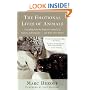 The Emotional Lives of Animals: A Leading Scientist Explores Animal Joy, Sorrow, and Empathy - and Why They Matter