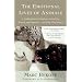 The Emotional Lives of Animals: A Leading Scientist Explores Animal Joy, Sorrow, and Empathy and Why They Matter: A Leading Scientist Explores Animal Joy, Sorrow, and Empathy ? and Why They Matter