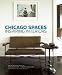 Chicago Spaces: Inspiring Interiors from the Editors of Chicago Home + Garden Magazine
