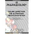 PHARMACOLOGY: The Autonomic Nervous System, Audio Course... by  Natalia Foley
