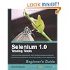 Selenium 1.0 Testing Tools Beginner's Guide
