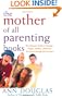 The Mother of All Parenting Books: The Ultimate Guide to Raising a Happy, Healthy Child from Preschool through the Preteens