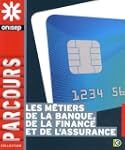 Les m�tiers de la banque, de l'assura...