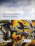 Researching and writing dissertations : a complete guide for business and management students