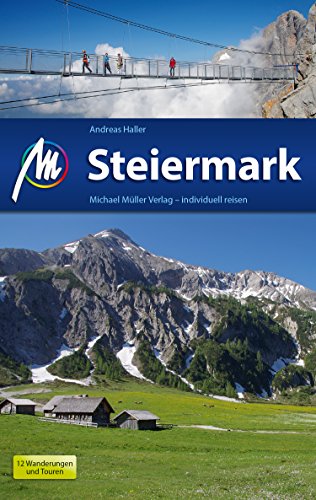 Steiermark Reiseführer Michael Müller Verlag: Individuell reisen mit vielen praktischen Tipps (MM-Reiseführer) (German Edition)