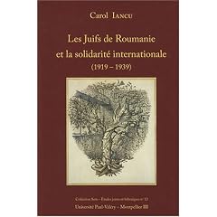 Les Juifs de Roumanie et la solidarit� internationale : Documents diplomatiques in�dits (1919-1939)