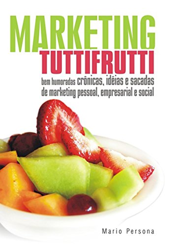 Marketing Tutti Frutti (Portuguese Edition)