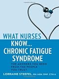 What Nurses Know ... Chronic Fatigue Syndrome [Paperback]