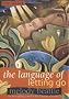 The The Language Of Letting Go
