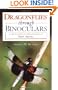 Dragonflies through Binoculars: A Field Guide to Dragonflies of North America (Butterflies Through Binoculars Series)