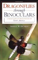 Dragonflies through Binoculars: A Field Guide to Dragonflies of North America