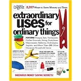 Extraordinary Uses for Ordinary Things: 2,317 Ways to Save Money and Time