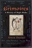 Grimoires: A History of Magic Books