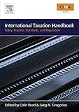 International taxation handbook : policy, practice, standards and regulation