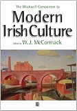 The Blackwell Companion to Modern Irish Culture