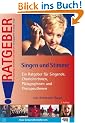 Singen und Stimme: Ein Ratgeber f�r Singende, Chorleiter(innen), P�dagog(inn)en und Therapeut(inn)en