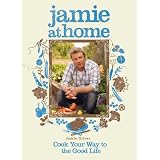 Jamie at Home: Cook Your Way to the Good Lifeby Jamie Oliver