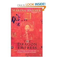 The Dragon Empress : " Life And Times Of Tz'u-hsi , 1835-1908 , Empress Dowager Of China " :