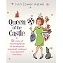 Queen of the Castle: 52 Weeks of Encouragement for the Uninspired, Domestically Challenged or Just Plain Tired Homemaker