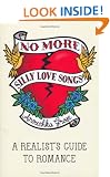 No More Silly Love Songs: A Realist's Guide to Romance
