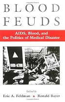 Blood Feuds: AIDS, Blood, and the Politics of Medical Disaster