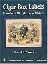 Cigar Box Labels: Portraits of Life, Mirrors of History (Schiffer Book for Collectors)