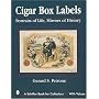 Cigar Box Labels: Portraits of Life, Mirrors of History (Schiffer Book for Collectors)