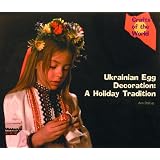 Ukrainian Egg Decoration: A Holiday Tradition (Crafts of the World) by Ann Stalcup