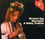 Ukrainian Egg Decoration: A Holiday Tradition (Crafts of the World)