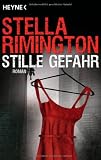 Stille Gefahr: Roman - Stella Rimington