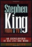 Stephen King From A To Z: An Encyclopedia Of His Life and Work