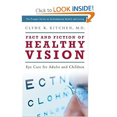 Fact and Fiction of Healthy Vision: Eye Care for Adults and Children (The Praeger Series on Contemporary Health and Living)