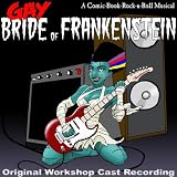 Gay Bride Of Frankenstein - Original Workshop Cast