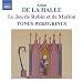 Adam de la Halle - Le Jeu de Robin et de Marion