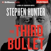 The Third Bullet: Bob Lee Swagger, Book 8 | [Stephen Hunter]