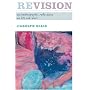 Revision: Autoethnographic Reflections on Life and Work (Writing Lives)