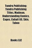 Tundra Publishing: Tundra Publishing Titles, Madman, Understanding Comics, Cages, Cobalt 60, Skin, Taboo