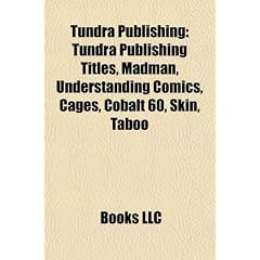 Tundra Publishing: Tundra Publishing Titles, Madman, Understanding Comics, Cages, Cobalt 60, Skin, Taboo