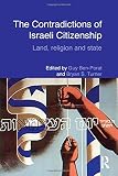 The contradictions of Israeli citizenship : land, religion, and state