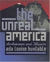 The Unreal America: Architecture and Illusion