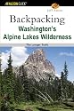 Backpacking Washington's Alpine Lakes Wilderness: The Longer Trails