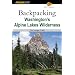 Backpacking Washington's Alpine Lakes Wilderness: The Longer Trails (Regional Hiking Series)