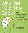 Why Did I Buy This Book?: Over 500 Puzzlers, Teasers, and Challenges to Boost Your Brainpower