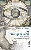 Das Weltgeheimnis: Kepler, Galilei und die Vermessung des Himmels - Thomas de Padova
