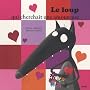 LE LOUP QUI CHERCHAIT UNE AMOUREUSE (Collection 