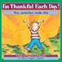 I'm Thankful Each Day!/Doy Gracias Cada Dia! (Spanish Edition)